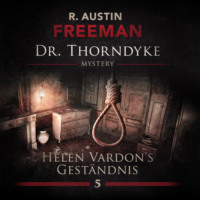 . John Evelyn Thorndyke Mysterys, Folge 5: Helen Vardon's Gest?ndnis