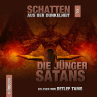 . Die J?nger Satans - Schatten aus der Dunkelheit, Folge 3 (Ungek?rzt)