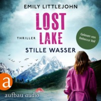 Emily Littlejohn. Lost Lake - Stille Wasser - Gemma Monroe, Band 3 (Ungek?rzt)
