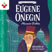 Alexander Pushkin. Eugene Onegin - The Easy Classics Epic Collection (unabridged)
