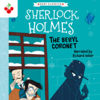 . The Beryl Coronet - The Sherlock Holmes Children's Collection: Creatures, Codes and Curious Cases (Easy Classics), Season 3 (unabridged)
