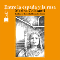 Marina Colasanti. Entre la espada y la rosa - Entre la espada y la rosa, Cuento 8