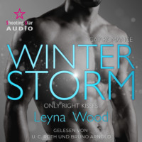 Leyna Wood. Winterstorm: Only right kisses - Blackwood STORM Trilogie, Band 2 (ungek?rzt)