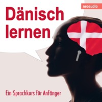 . D?nisch lernen - Sprachkurse f?r Anf?nger (ungek?rzt)