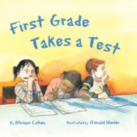 Miriam Cohen. First Grade Takes a Test (Unabridged)