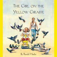 Ron Himler. The Girl on the Yellow Giraffe (Unabridged)