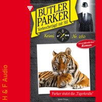 G?nter D?nges. Parker stutzt die Tigerkralle - Butler Parker, Band 280 (ungek?rzt)