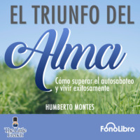 Humberto Montes. El Triunfo del Alma (abreviado)