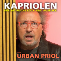 . Urban Priol - Kapriolen - Der satirische R?ck- und Ausblick von Urban Priol