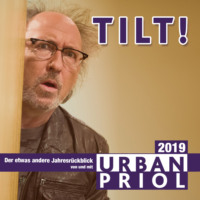 Urban Priol. Urban Priol, TILT! 2019