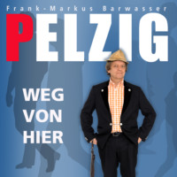 Erwin Pelzig. Erwin Pelzig, Weg von hier