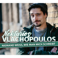 Nektarios Vlachopoulos. Nektarios Vlachopoulos, Niemand wei?, wie man mich schreibt