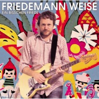 Friedemann Weise. Ein bisschen Friede