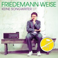 Friedemann Weise. Keine Songwriter EP