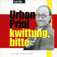 Urban Priol. Kwittung, bitte