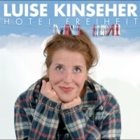 Luise Kinseher. Hotel Freiheit