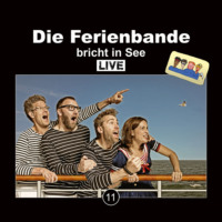 Die Ferienbande. Die Ferienbande - Live, 11: Die Ferienbande bricht in See