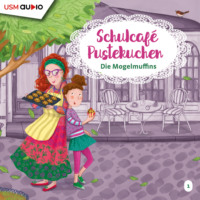 Kati Naumann. Schulcaf? Pustekuchen, Teil 1: Die Mogelmuffins