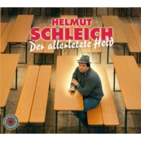 Helmut Schleich. Der allerletzte Held