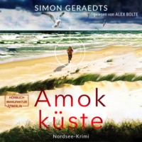 Simon Geraedts. Amokk?ste - Sophie Jensen ermittelt, Band 3 (ungek?rzt)