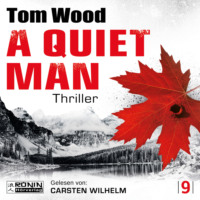 . A Quiet Man - Victor - Ein schweigsamer Mann ist ein gef?hrlicher Mann, Band 9 (ungek?rzt)