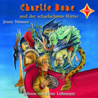 Jenny  Nimmo. Charlie Bone und der scharlachrote Ritter - Charlie Bone, Teil 8 (ungek?rzt)