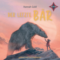 Hannah Gold. Der letzte B?r (ungek?rzt)