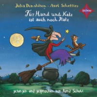 Julia  Donaldson. F?r Hund und Katz ist auch noch Platz (ungek?rzt)