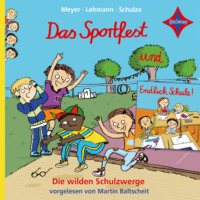 Meyer. Endlich Schule! / Das Sportfest - Die wilden Schulzwerge (ungek?rzt)
