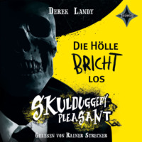 Derek Landy. Die H?lle bricht los - Skulduggery Pleasant, Teil (ungek?rzt)