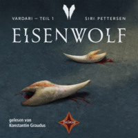 Siri Pettersen. Eisenwolf - Vardari, Teil 1 (ungek?rzt)