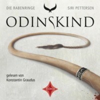 Siri Pettersen. Odinskind - Die Rabenringe, Teil 1 (ungek?rzt)