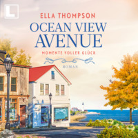 Ella Thompson. Momente voller Gl?ck - Ocean View Avenue, Band 3 (ungek?rzt)
