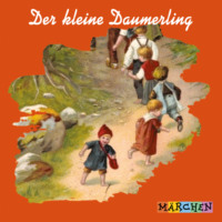 Jacob und Wilhelm Grimm. Der kleine Daumerling