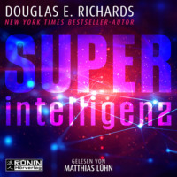 Douglas E. Richards. Superintelligenz (ungek?rzt)