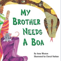 Anne Weston. My Brother Needs a Boa (Unabridged)