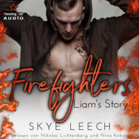 Skye Leech. Firefighters: Liam's Story - Paradise, Texas, Band 3 (ungek?rzt)
