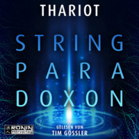 Thariot. Das String-Paradoxon - Zwischen den Dimensionen 1 (ungek?rzt)