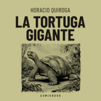 Horacio Quiroga. La tortuga gigante