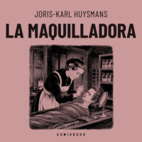 Joris-Karlk Huysmans. La maquilladora