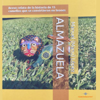 Manuel (Manu) L?pez. Almazuela - Breve relato de la historia de 15 camellos que se convirtieron en leones