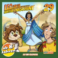 Matthias Arnold. Leo und die Abenteuermaschine, Folge 29: Leo und Kleopatra