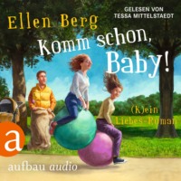 . Komm schon, Baby! - (K)ein Liebes-Roman (Gek?rzt)