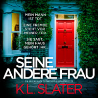 . Seine andere Frau - Ein unglaublich spannender Psychothriller (Ungek?rzt)