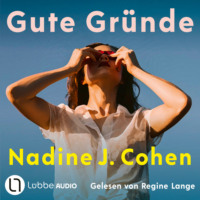 Nadine J. Cohen. Gute Gr?nde (Ungek?rzt)