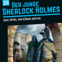 . Der junge Sherlock Holmes, Folge 20: Das Spiel um K?nig Artus