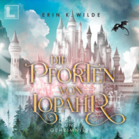 Erin K. Wilde. Lichter und Geheimnisse - Die Pforten von Lopahr, Band 2 (ungek?rzt)