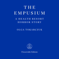 Olga Tokarczuk. The Empusium - A Health Resort Horror Story
