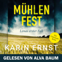 Karin Ernst. M?hlenfest. Lenas erster Fall - Uckermark-Krimi, Band 1 (Ungek?rzt)
