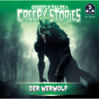 P.J. Myers. Ghostly Tales & Creepy Stories, Folge 5: Der Werwolf